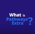 What is Pathways Extra?